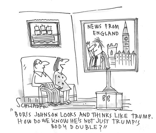 "Boris Johnson looks and thinks like Trump. How do we know he's not just Trump's body double?"