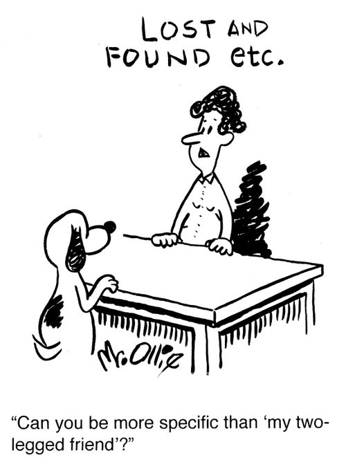 "Can you be more specific than 'my two-legged friend''?"