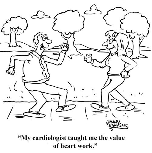 "My cardiologist taught me the value of heart work."