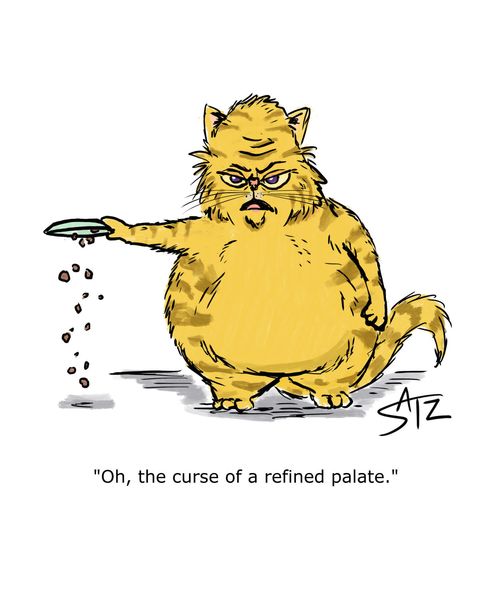 "Oh, the curse of a refined palate."