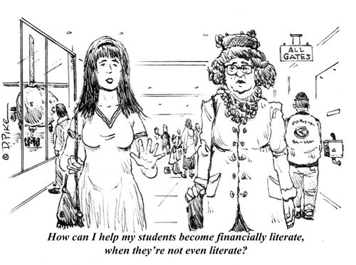 "How can I help my students become financially literate, when they're not even literate?"