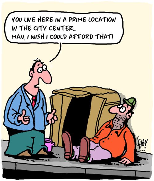 "You live here in a prime location in the city center. . . man, I wish I could afford that!"
