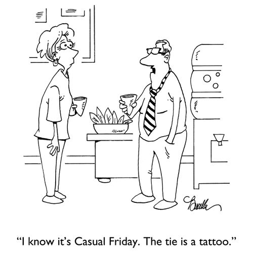 "I know it's Casual Friday. The tie is a tattoo."