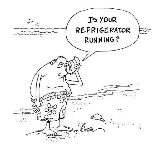 "Is your refrigerator running?"