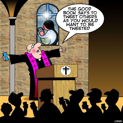 "The good book says to tweet others as you would want to be tweeted."