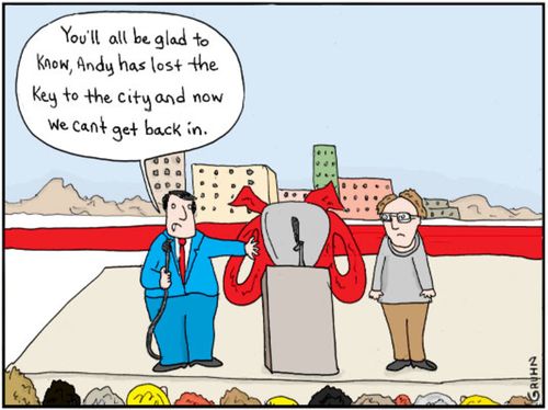 "You'll all be glad to know, Andy has lost the key to the city and now we can't get back in."