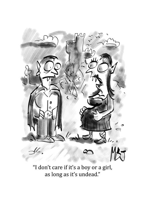 "I don't care if it's a boy or a girl, as long as it's undead."