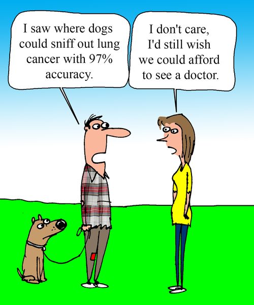 "I see where dogs could sniff out lung cancer with 97% accuracy."
