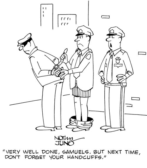 "Very well done, Samuels. But next time, don't forget your handcuffs."