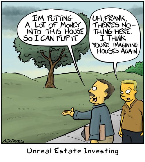 Unreal Estate Investing