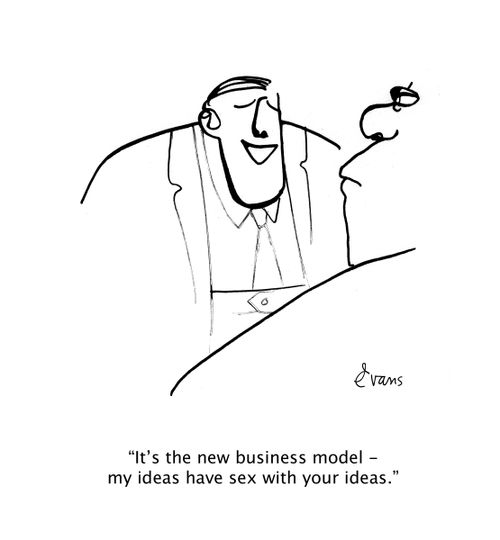"It's the new business model - my ideas have sex with your ideas."