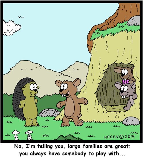 "No, I'm telling you, large families are great: you always have somebody to play with..."