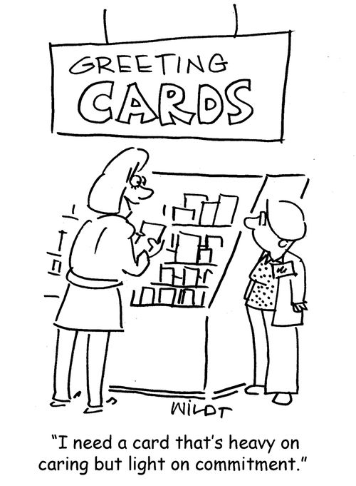 "I need a card that's heavy on caring but light on commitment."