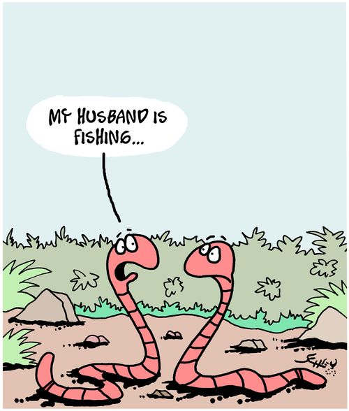 "My husband is fishing. . ."