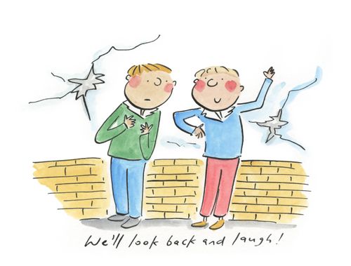 We'll look back and laugh!