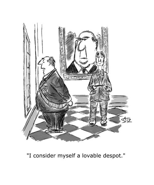 "I consider myself a lovable despot."