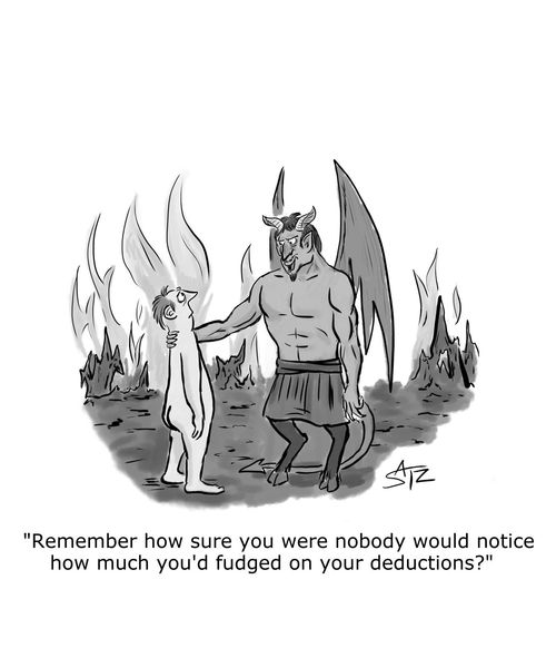 "Remember how sure you were nobody would notice how much you'd fudged on your deductions?"
