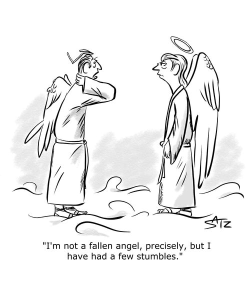 "I'm not a fallen angel, precisely, but I have had a few stumbles."