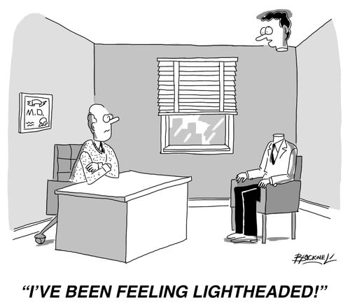 "I've been feeling lightheaded!"