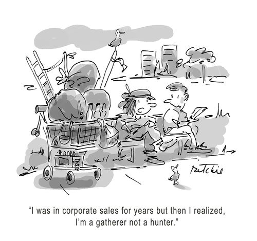 "I was in corporate sales for years but then I realized, I'm a gatherer not a hunter."