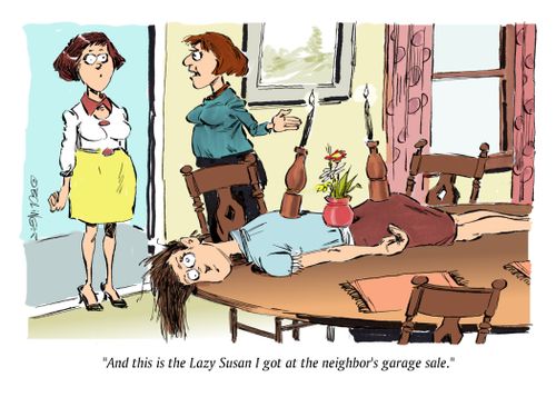 "And this is the Lazy Susan I got at the neighbor's garage sale."