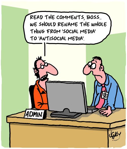 "Read the comments, boss. . . we should rename the whole thing from 'social media' to 'antisocial media'."