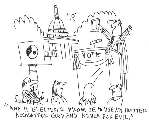 "And if elected, I promise to use my twitter account for good and never for evil."