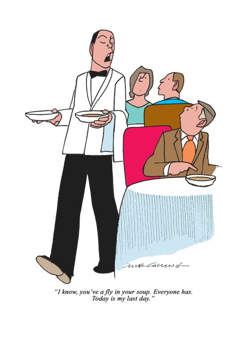 "I know, you've a fly in your soup. Everyone has. Today is my last day."