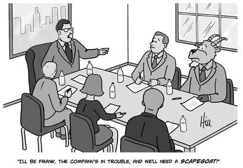 "I'll be frank. The company's in trouble, and we'll need a scapegoat!"