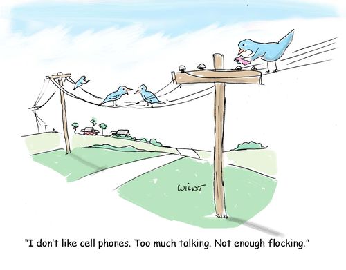 "I don't like cell phones. Too much talking. Not enough flocking."