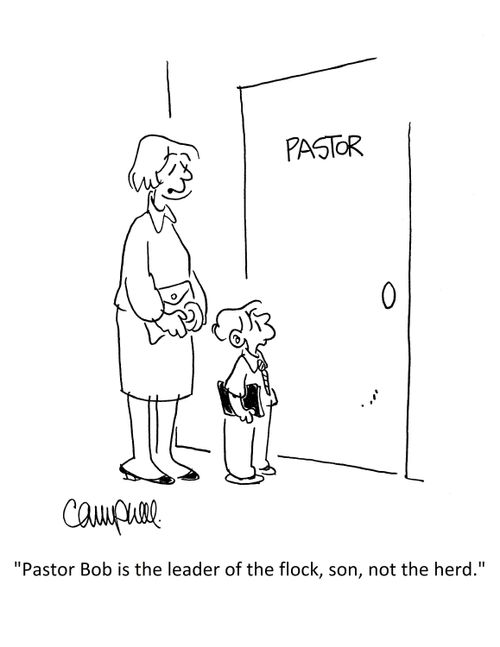 "Pastor Bob is the leader of the flock, son, not the herd." 