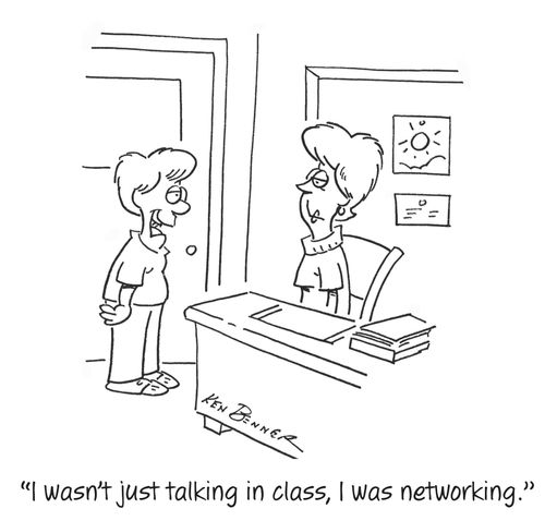 "I wasn't just talking in class, I was networking."