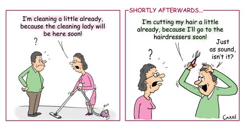 "I'm cleaning a little already, because the cleaning lady will be here soon!"