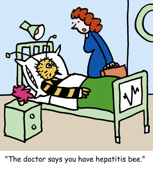 "The doctor says you have hepatitis bee."