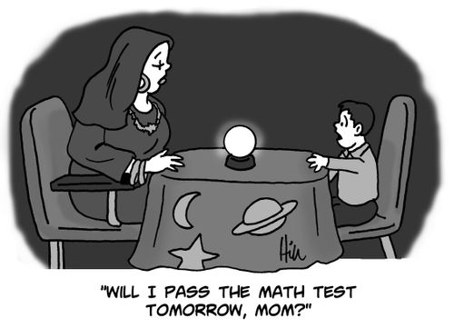 "Will I pass the math test tomorrow, mom?"