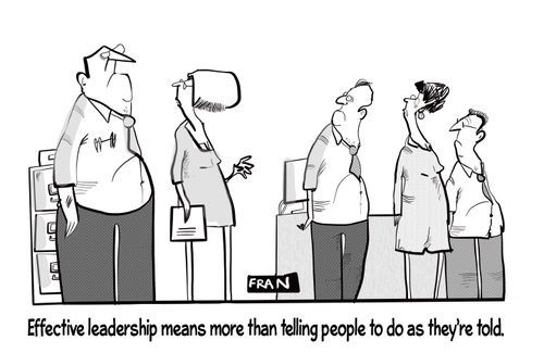 "Effective leadership means more than telling people to do as they're told."