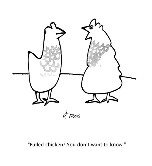 "Pulled chicken? You don't want to know."