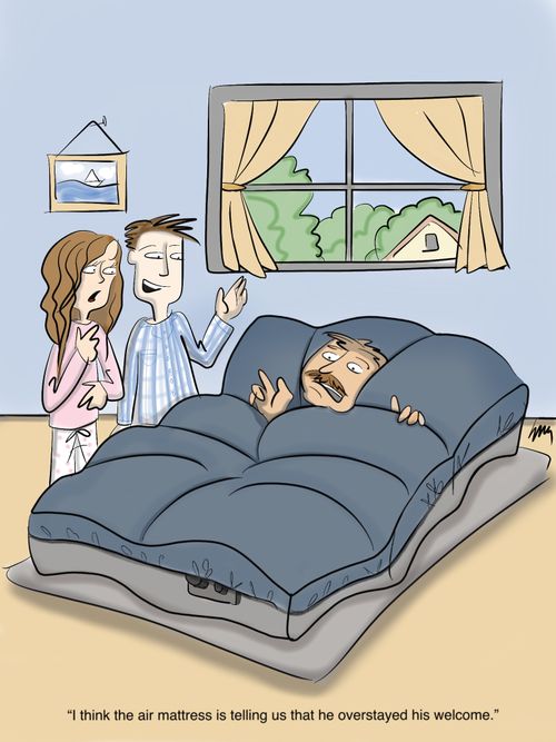 "I think the air mattress is telling us that he overstayed his welcome."