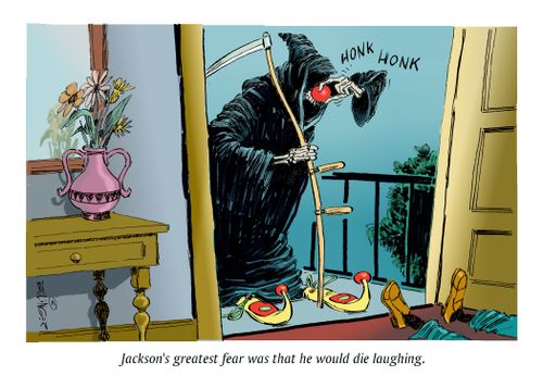 Jackson's greatest fear was that he would die laughing.
