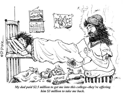 "My dad paid $2.5 million to get me into this college--they're offering him $3 million to take me back."