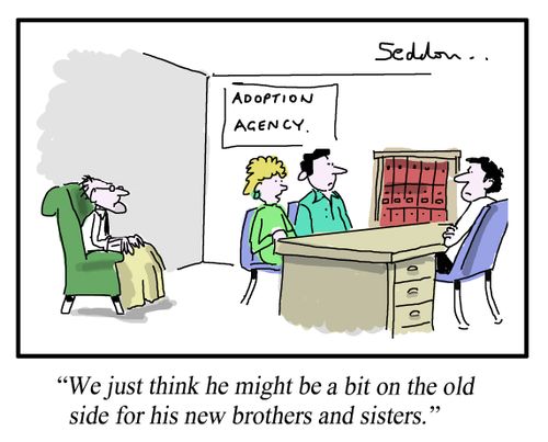 "We just think he might be a bit on the old side for his new brothers and sisters."