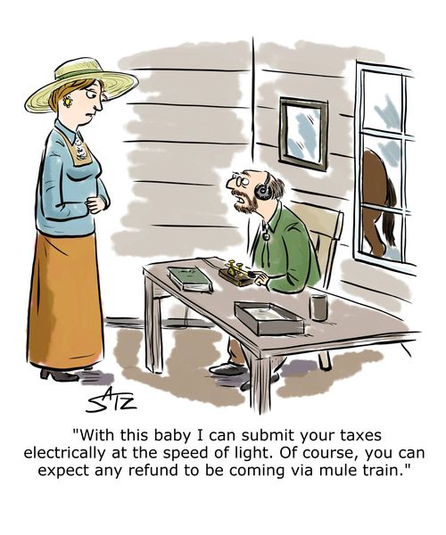 "With this baby I can submit your taxes electrically at the speed of light. Of course, you can expect any refund to be coming via mule train."