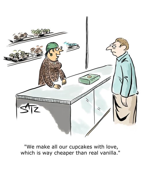 "We make all our cupcakes with love, which is way cheaper than real vanilla."