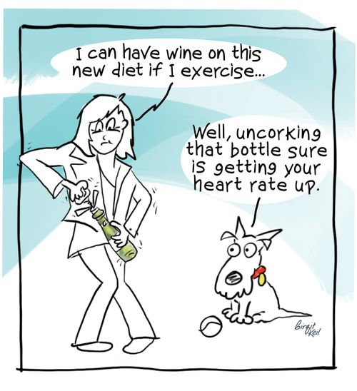 "I can have wine on this new diet if i exercise. . ."