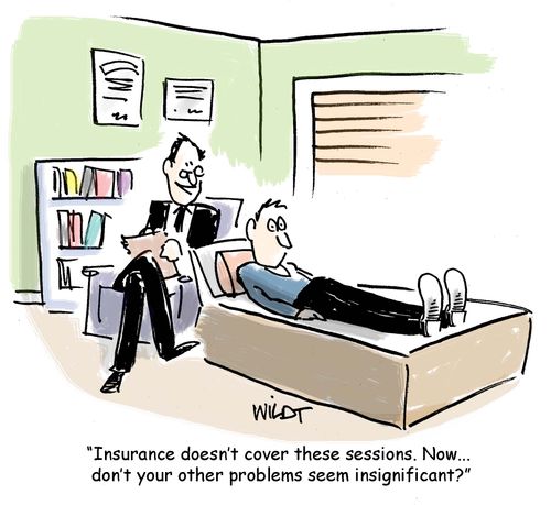 "Insurance doesn't cover these sessions. Now...don't your other problems seem insignificant?"