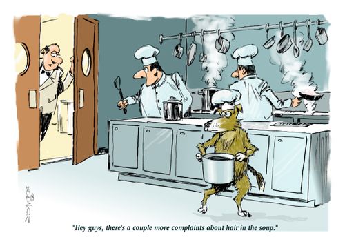 "Hey guys, there's a couple more complaints about hair in the soup."