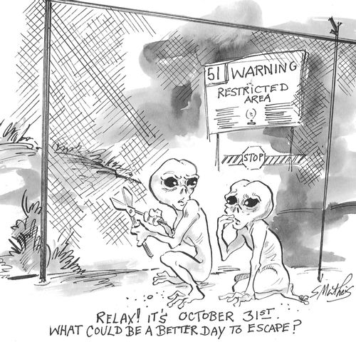 "Relax! It's October 31st. What could be a better day to escape?"