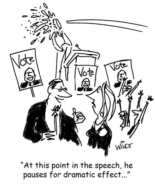 "At this point in the speech, he pauses for dramatic effect..."