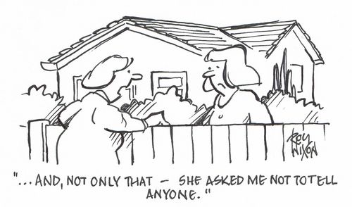 "...and, not only that - she asked me not to tell anyone."
