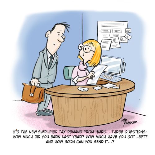"It's the new simplified tax demand from HMRC. . . Three Questions - How much did you earn last year? How much have you got left? And how soon can you send it. . .?"